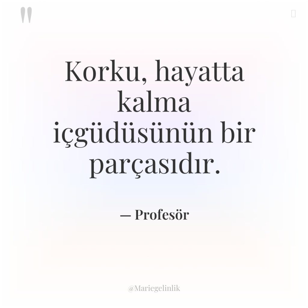 Korku, hayatta kalma içgüdüsünün bir parçasıdır.