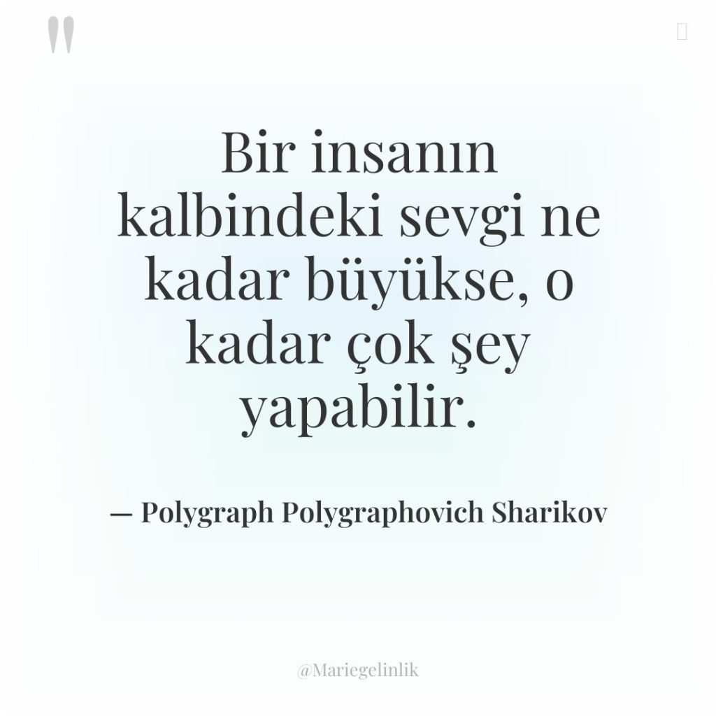 Bir insanın kalbindeki sevgi ne kadar büyükse, o kadar çok…