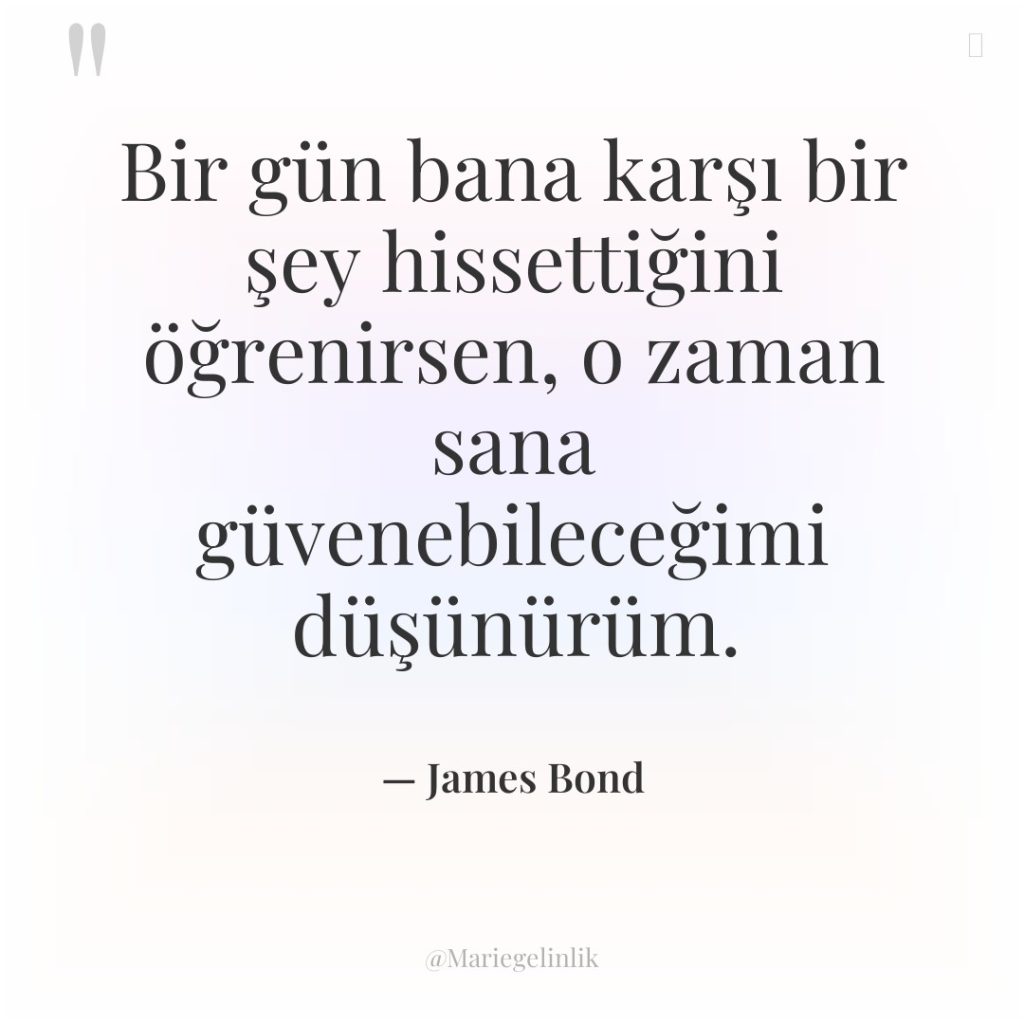 Bir gün bana karşı bir şey hissettiğini öğrenirsen, o zaman…