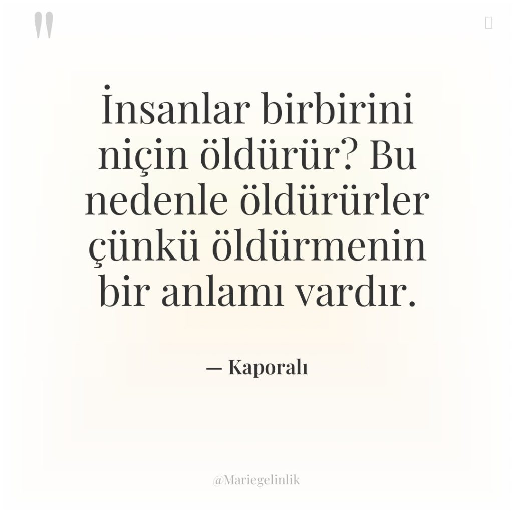 İnsanlar birbirini niçin öldürür? Bu nedenle öldürürler çünkü öldürmenin bir…