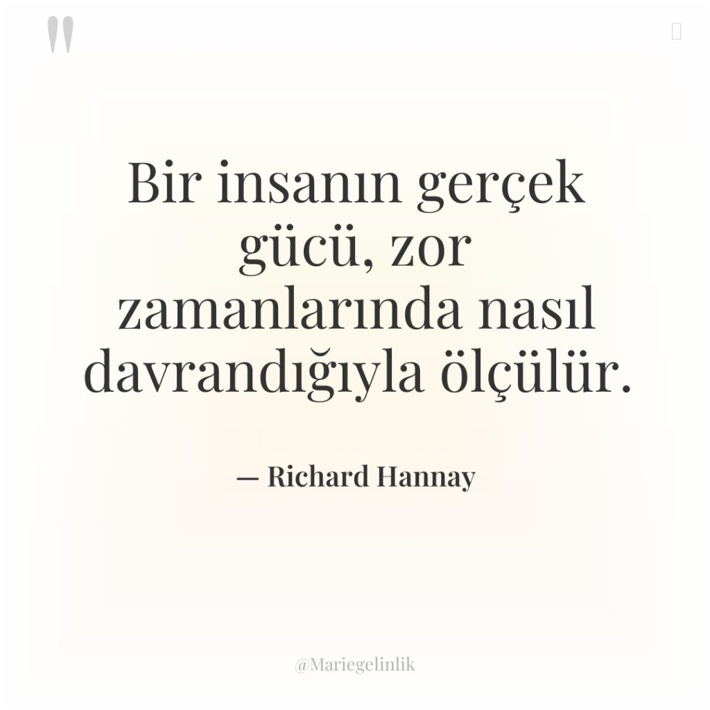 Bir insanın gerçek gücü, zor zamanlarında nasıl davrandığıyla ölçülür.
