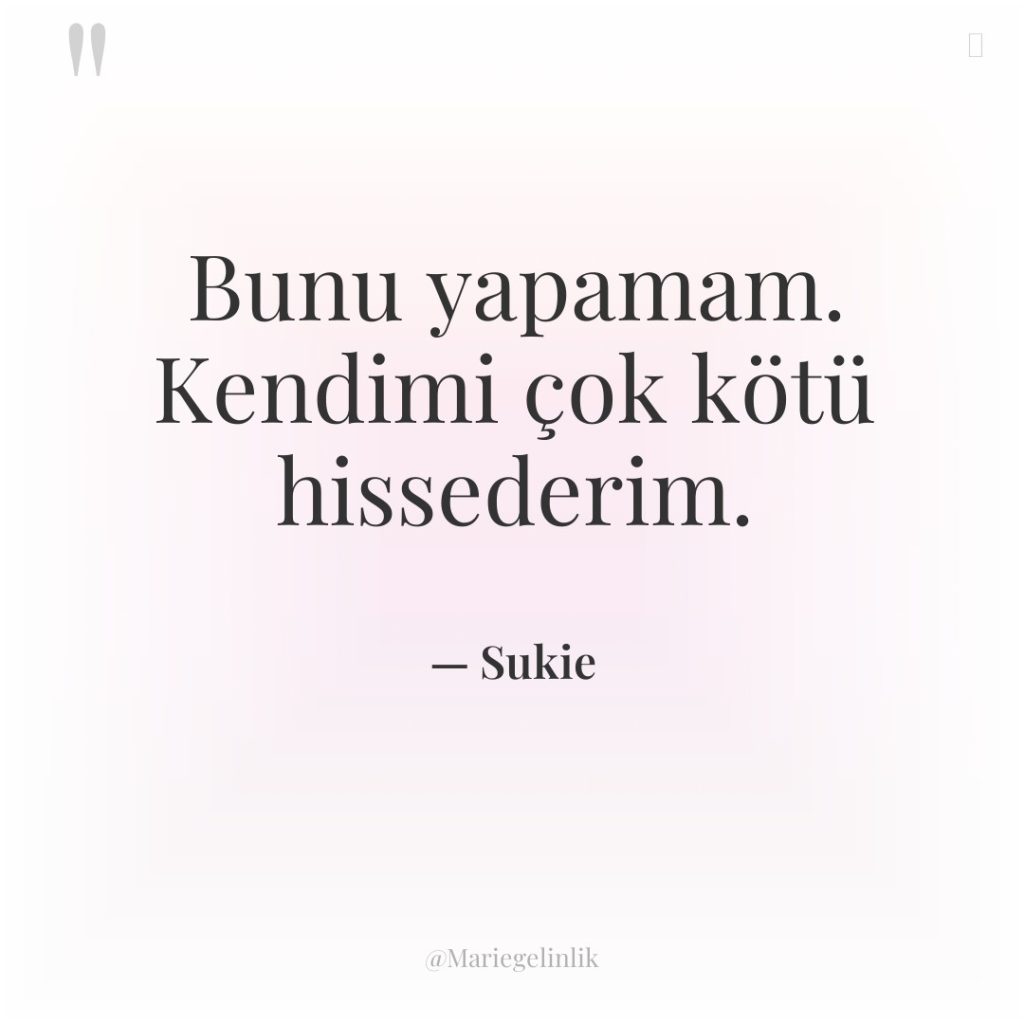 Bunu yapamam. Kendimi çok kötü hissederim.