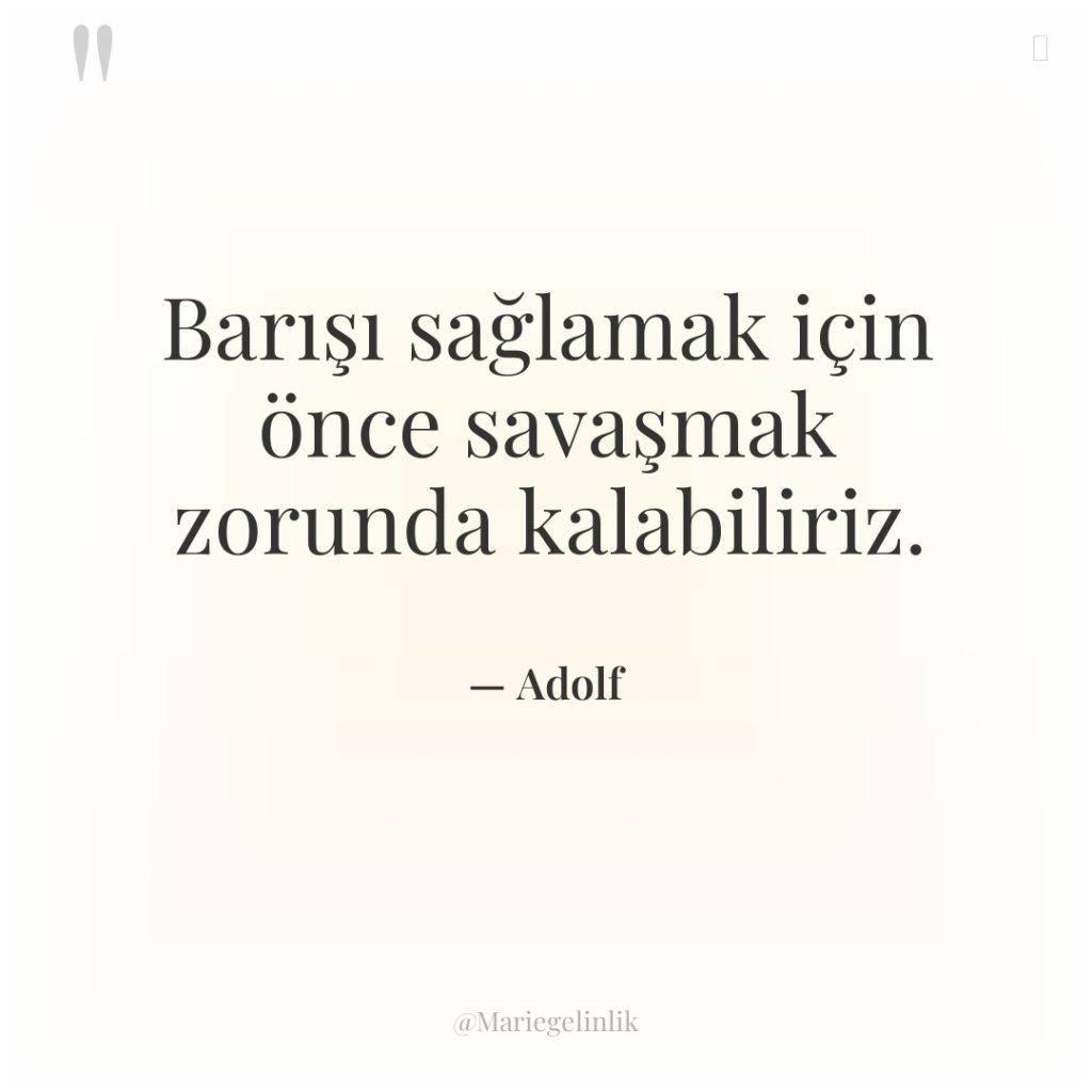 Barışı sağlamak için önce savaşmak zorunda kalabiliriz.