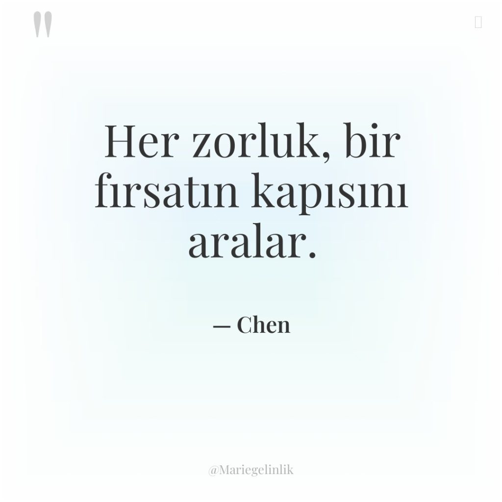 Her zorluk, bir fırsatın kapısını aralar.