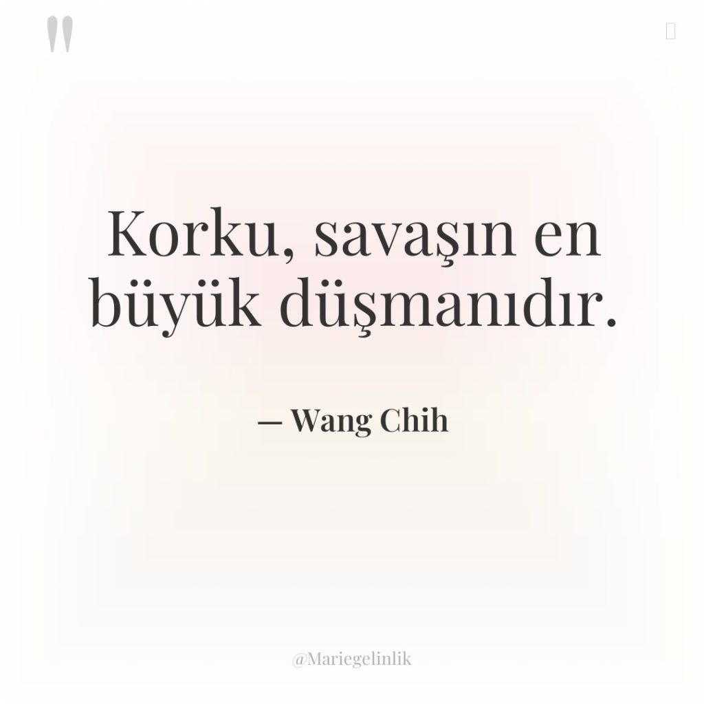 Korku, savaşın en büyük düşmanıdır.