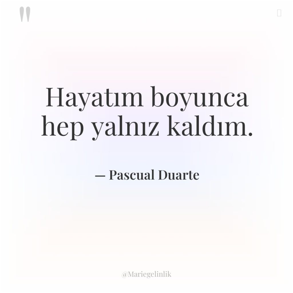 Hayatım boyunca hep yalnız kaldım.