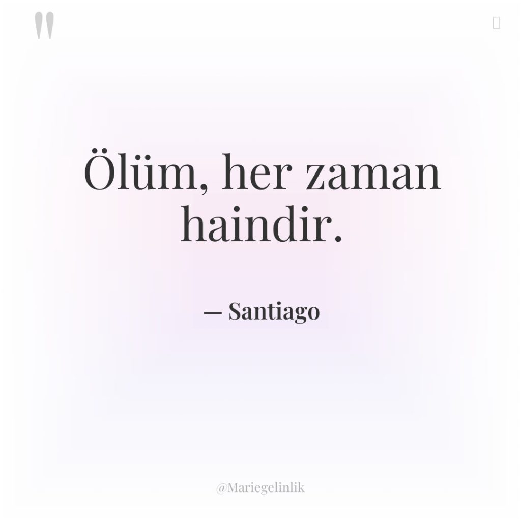 Ölüm, her zaman haindir.