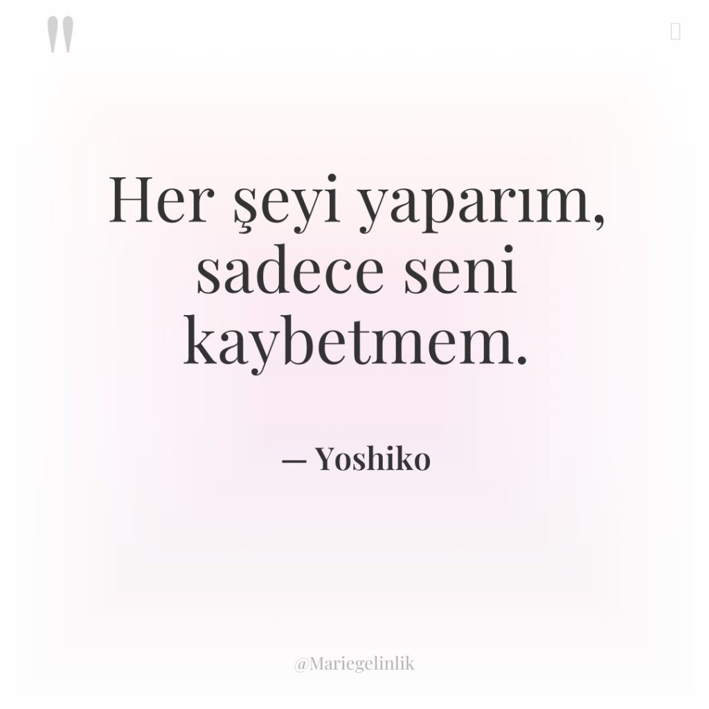 Her şeyi yaparım, sadece seni kaybetmem.