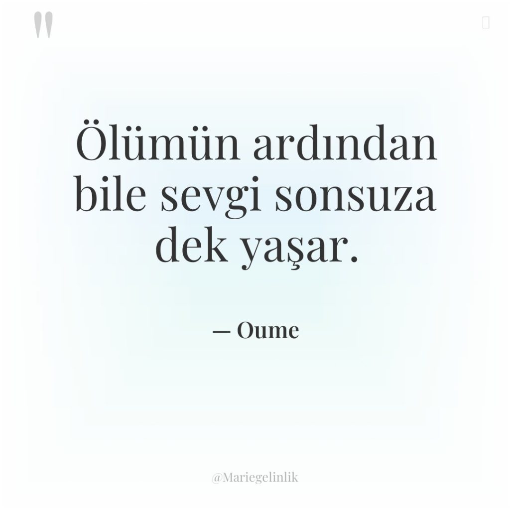 Ölümün ardından bile sevgi sonsuza dek yaşar.