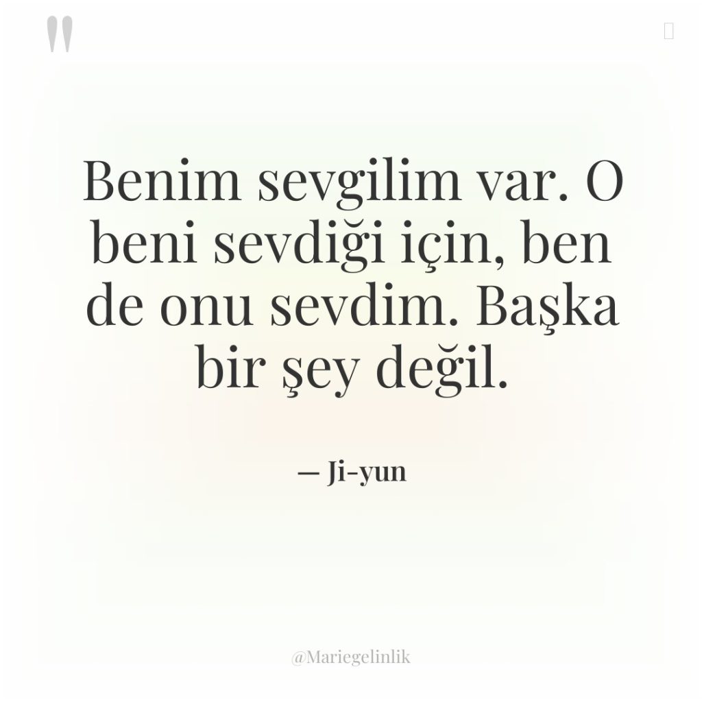 Benim sevgilim var. O beni sevdiği için, ben de onu…