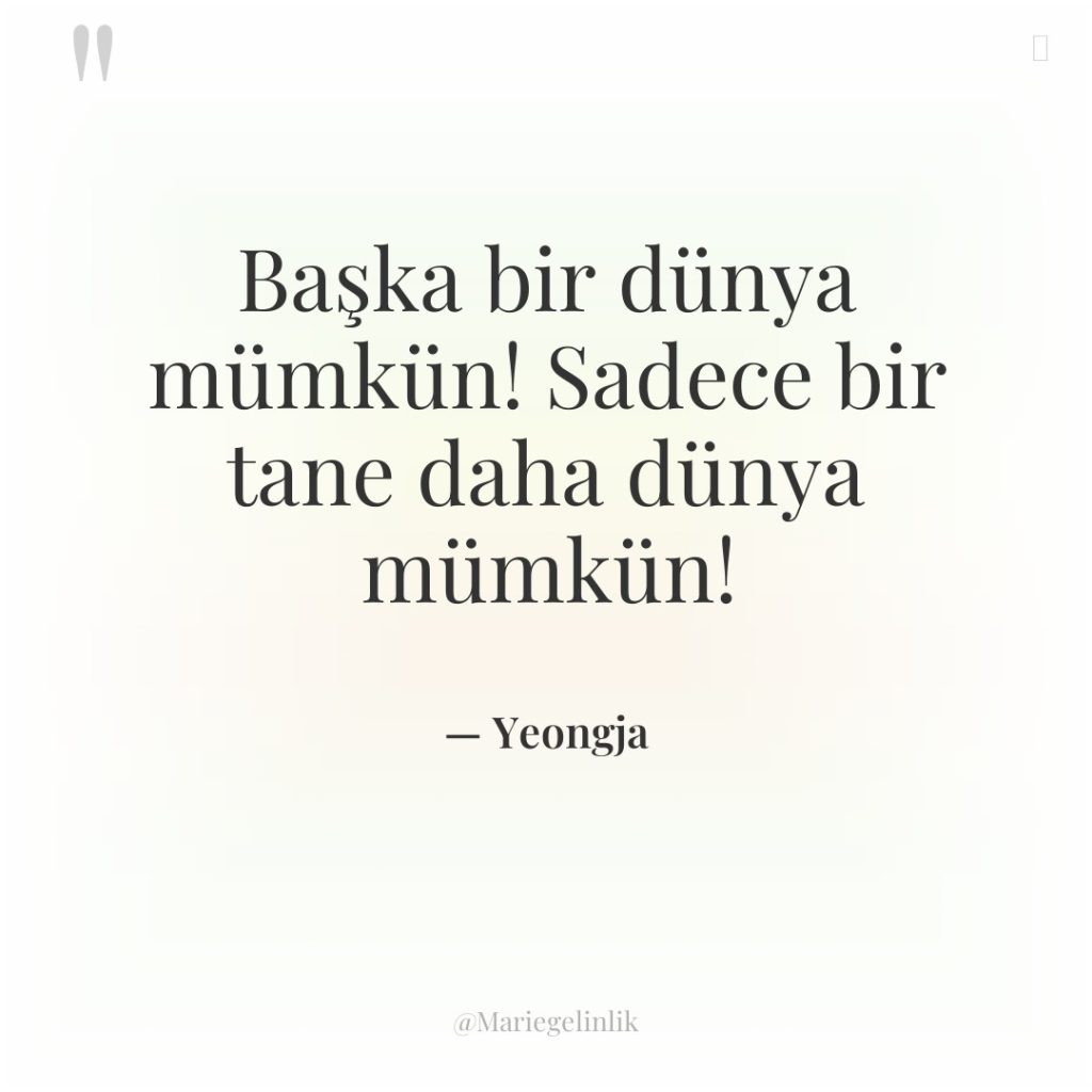 Başka bir dünya mümkün! Sadece bir tane daha dünya mümkün!