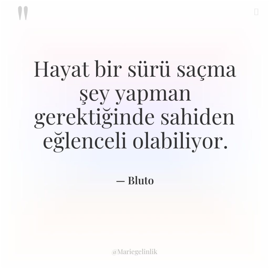 Hayat bir sürü saçma şey yapman gerektiğinde sahiden eğlenceli olabiliyor.