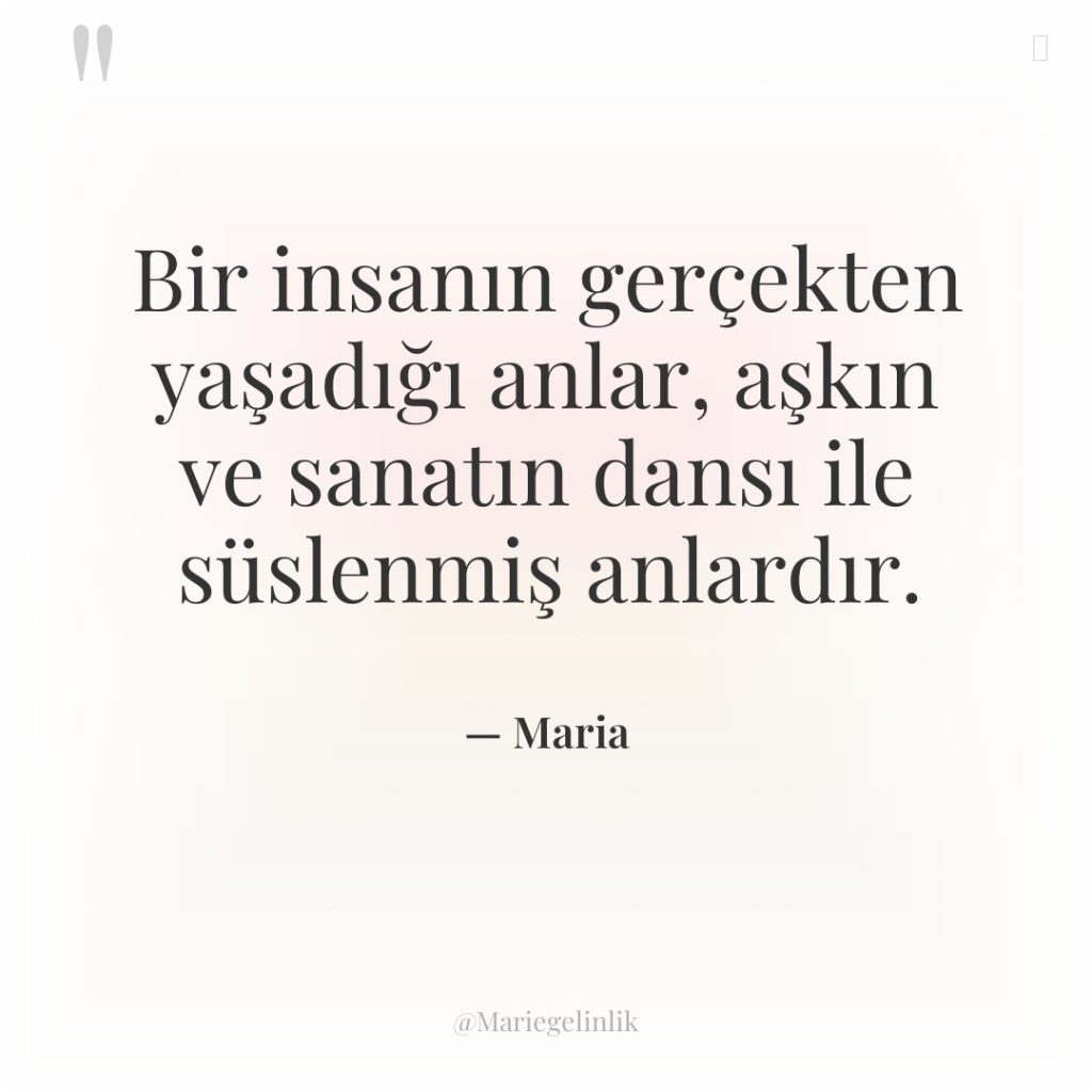 Bir insanın gerçekten yaşadığı anlar, aşkın ve sanatın dansı ile…