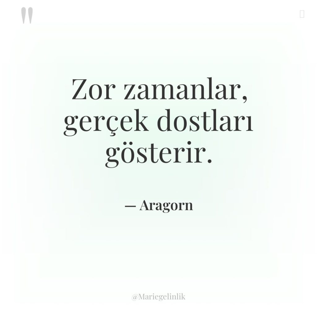 Zor zamanlar, gerçek dostları gösterir.