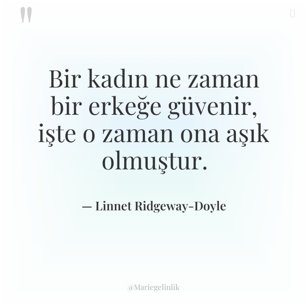 Bir kadın ne zaman bir erkeğe güvenir, işte o zaman…