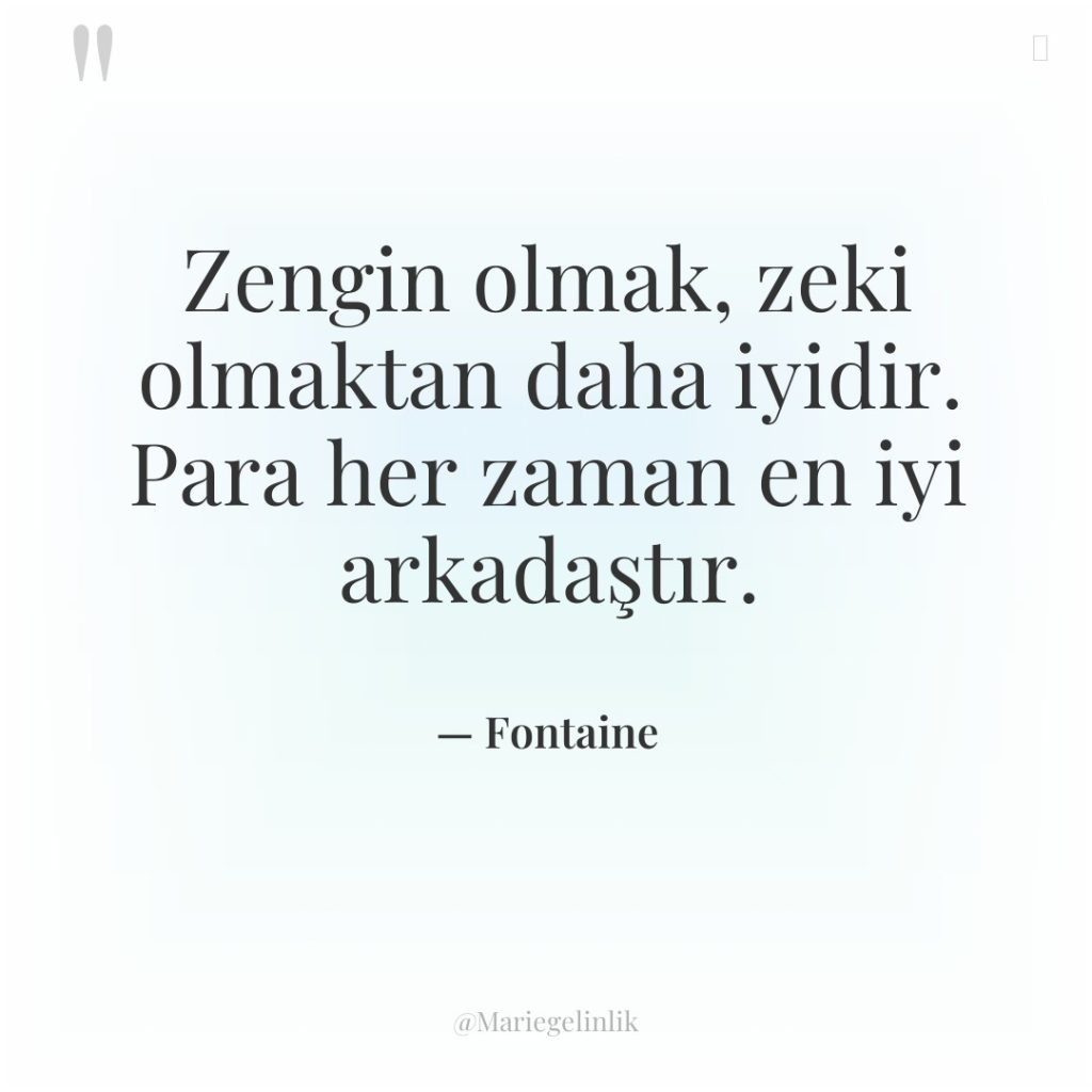 Zengin olmak, zeki olmaktan daha iyidir. Para her zaman en…