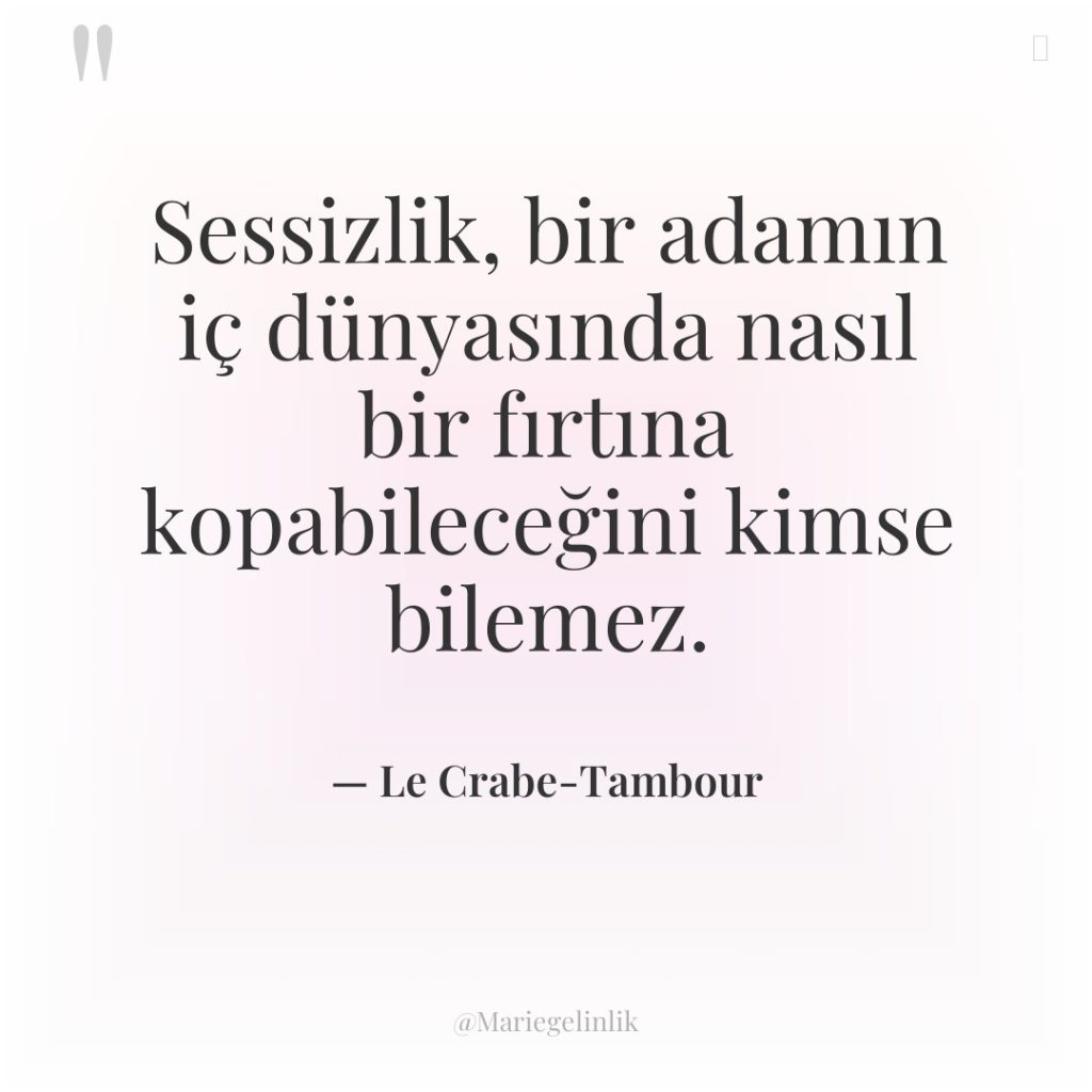 Sessizlik, bir adamın iç dünyasında nasıl bir fırtına kopabileceğini kimse…