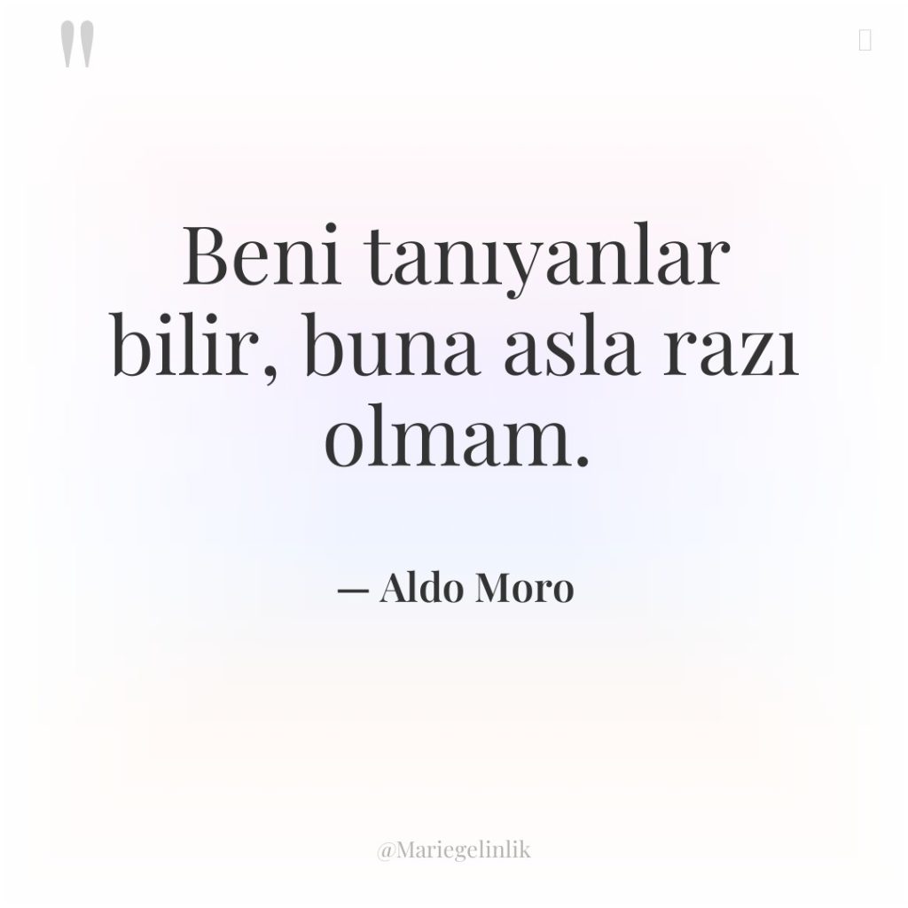 Beni tanıyanlar bilir, buna asla razı olmam.