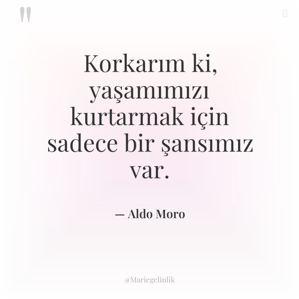 Korkarım ki, yaşamımızı kurtarmak için sadece bir şansımız var.