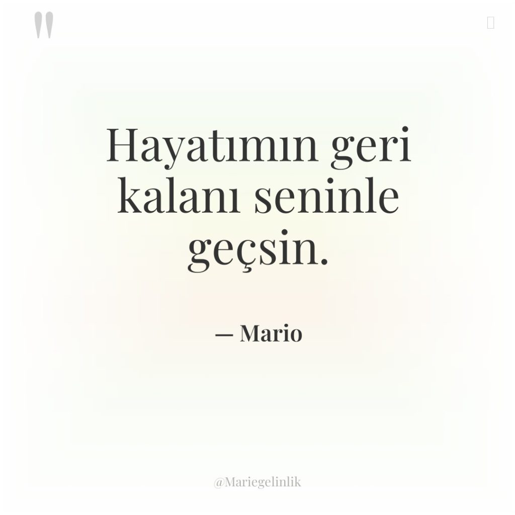 Hayatımın geri kalanı seninle geçsin.