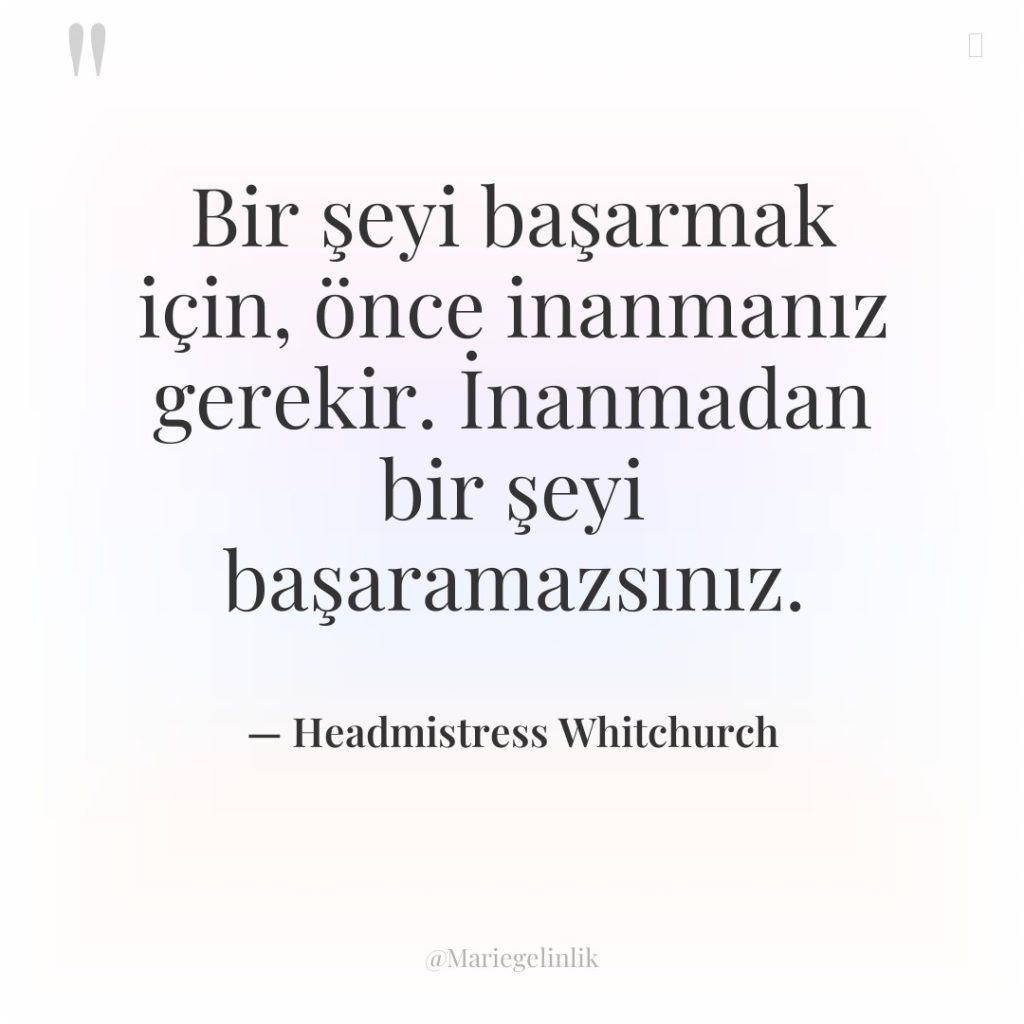 Bir şeyi başarmak için, önce inanmanız gerekir. İnanmadan bir şeyi…