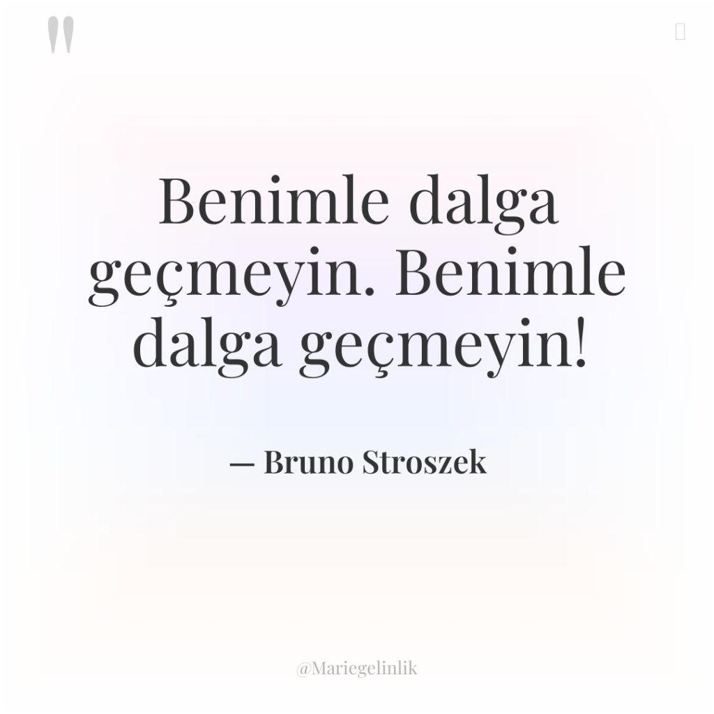 Benimle dalga geçmeyin. Benimle dalga geçmeyin!