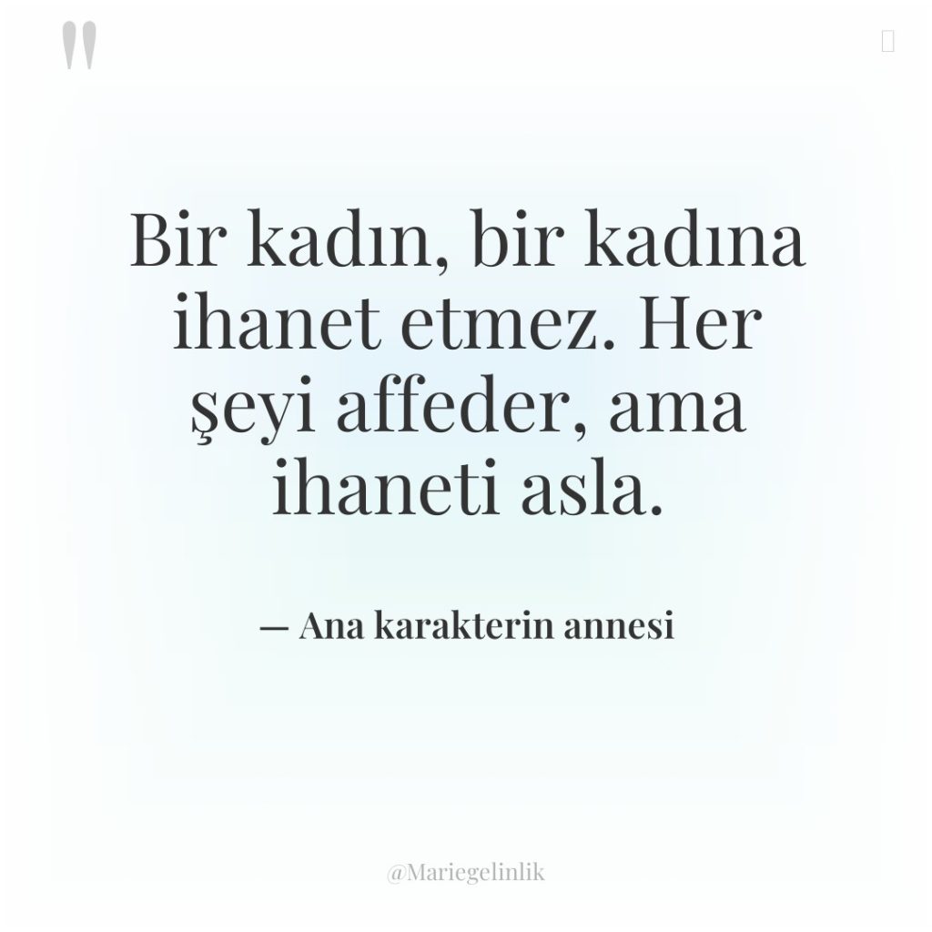 Bir kadın, bir kadına ihanet etmez. Her şeyi affeder, ama…