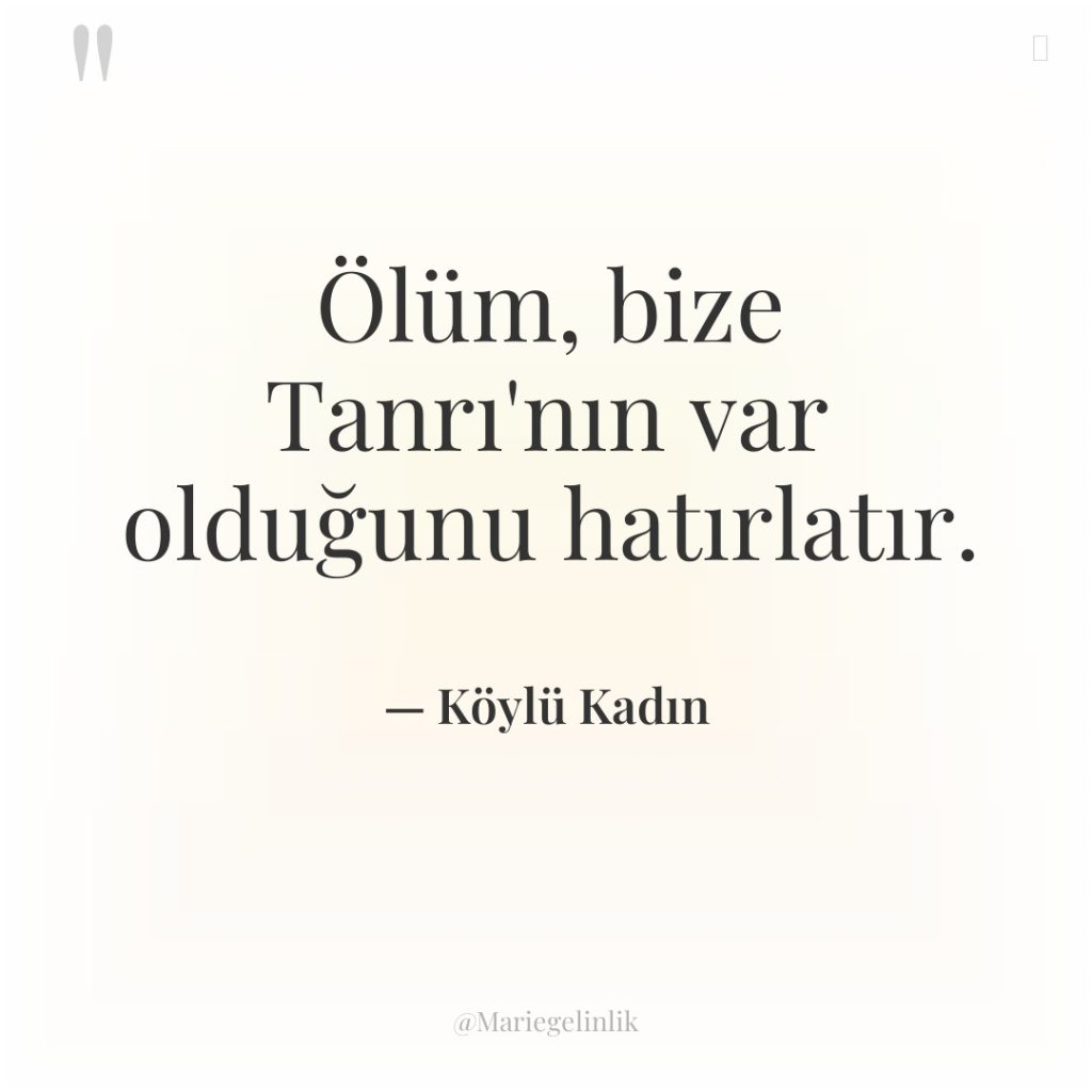 Ölüm, bize Tanrı’nın var olduğunu hatırlatır.