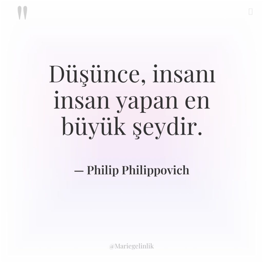 Düşünce, insanı insan yapan en büyük şeydir.