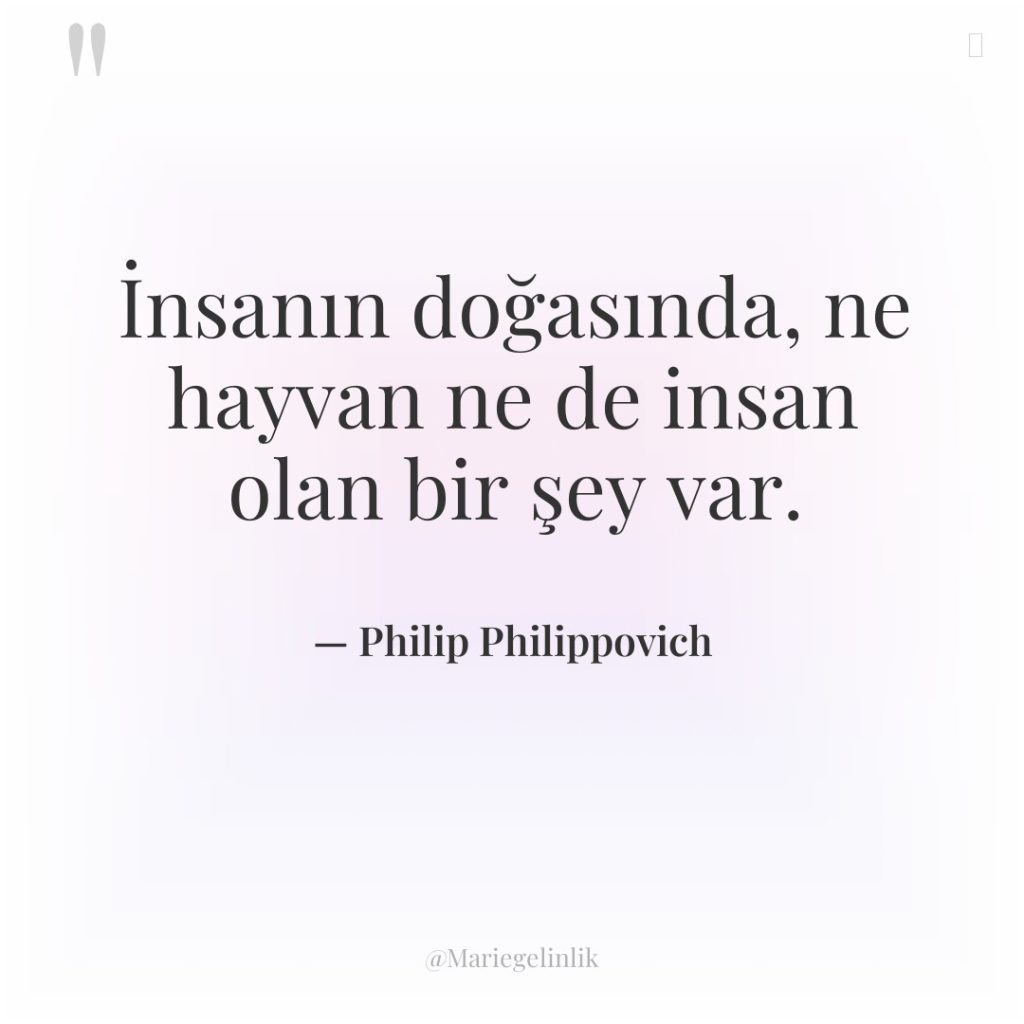 İnsanın doğasında, ne hayvan ne de insan olan bir şey…