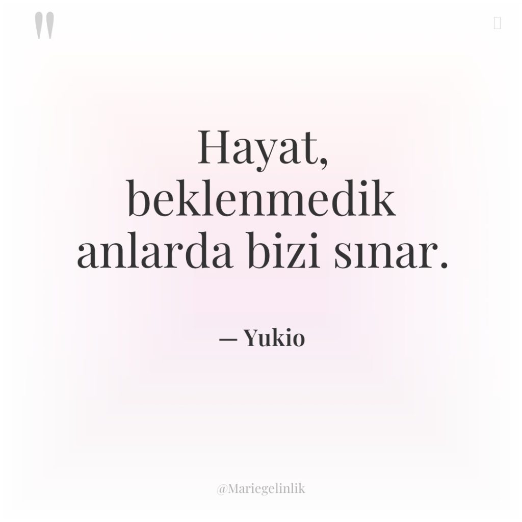 Hayat, beklenmedik anlarda bizi sınar.