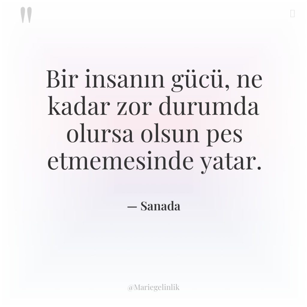 Bir insanın gücü, ne kadar zor durumda olursa olsun pes…