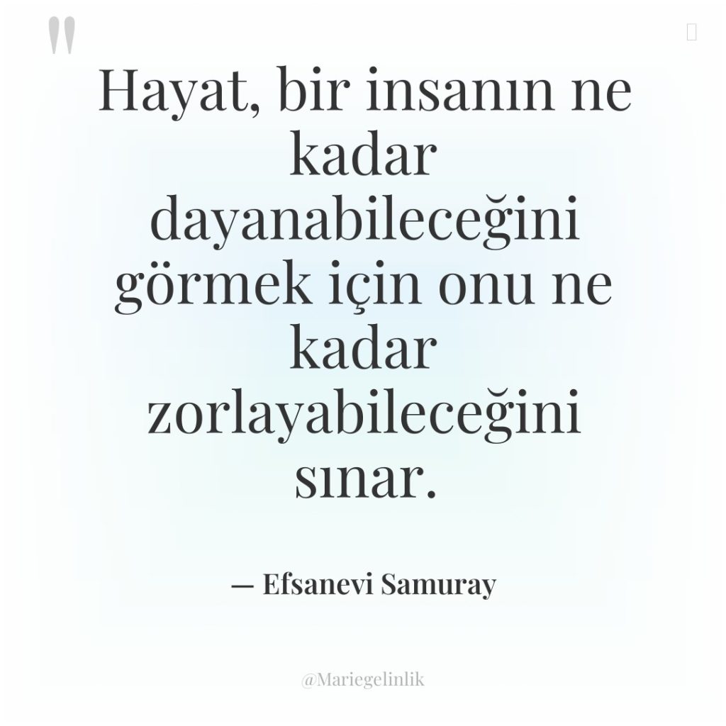 Hayat, bir insanın ne kadar dayanabileceğini görmek için onu ne…