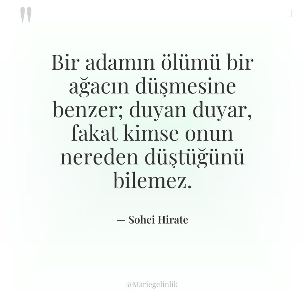 Bir adamın ölümü bir ağacın düşmesine benzer; duyan duyar, fakat…