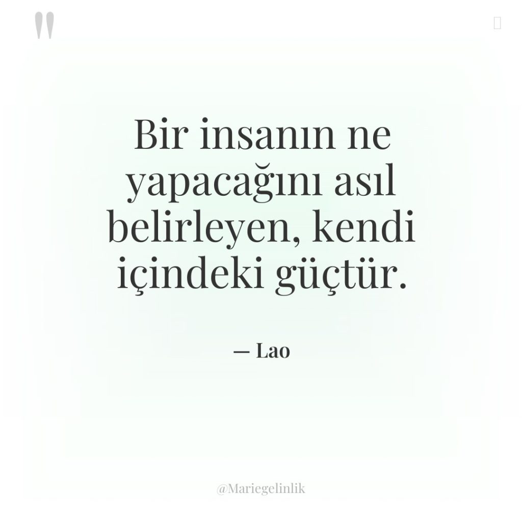 Bir insanın ne yapacağını asıl belirleyen, kendi içindeki güçtür.