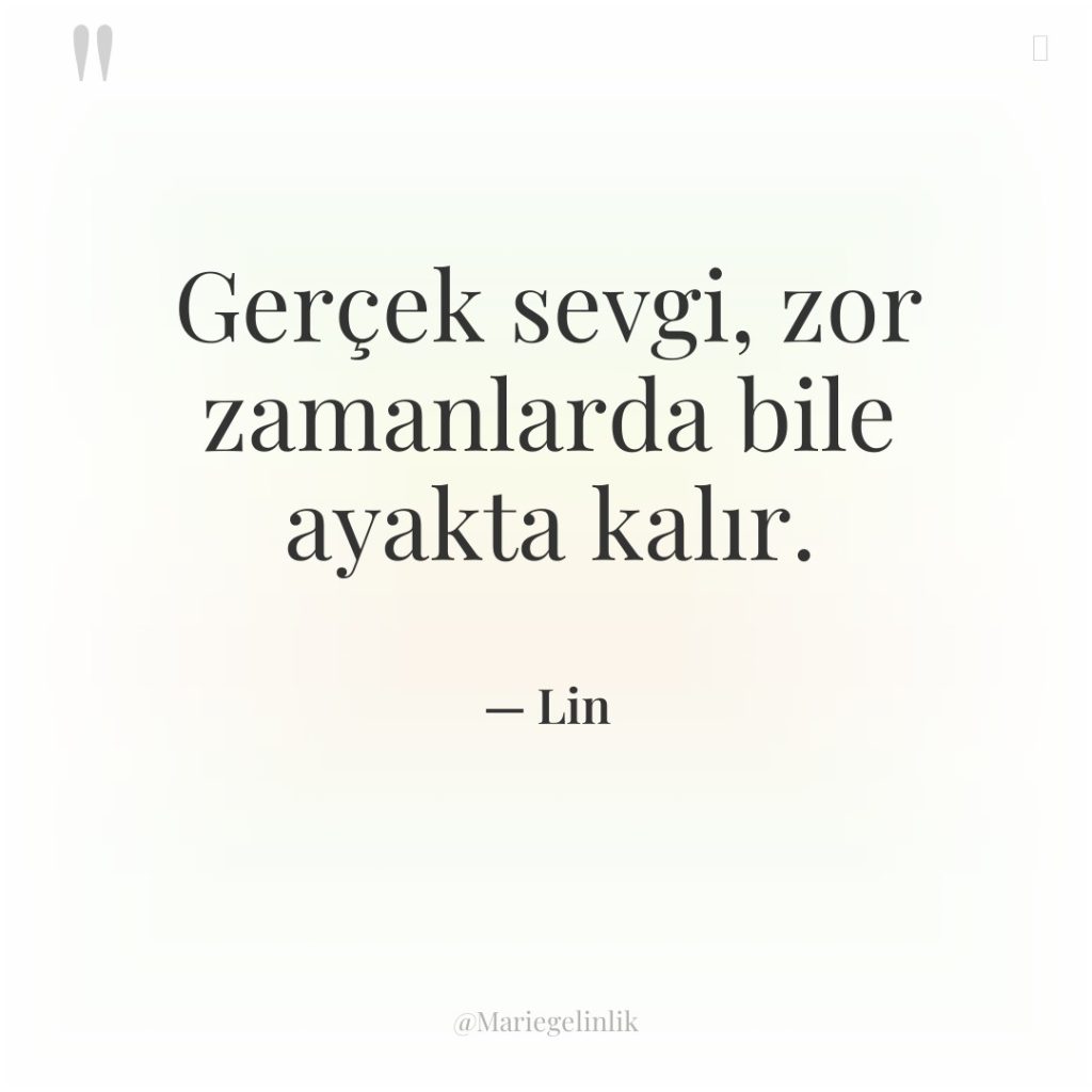 Gerçek sevgi, zor zamanlarda bile ayakta kalır.