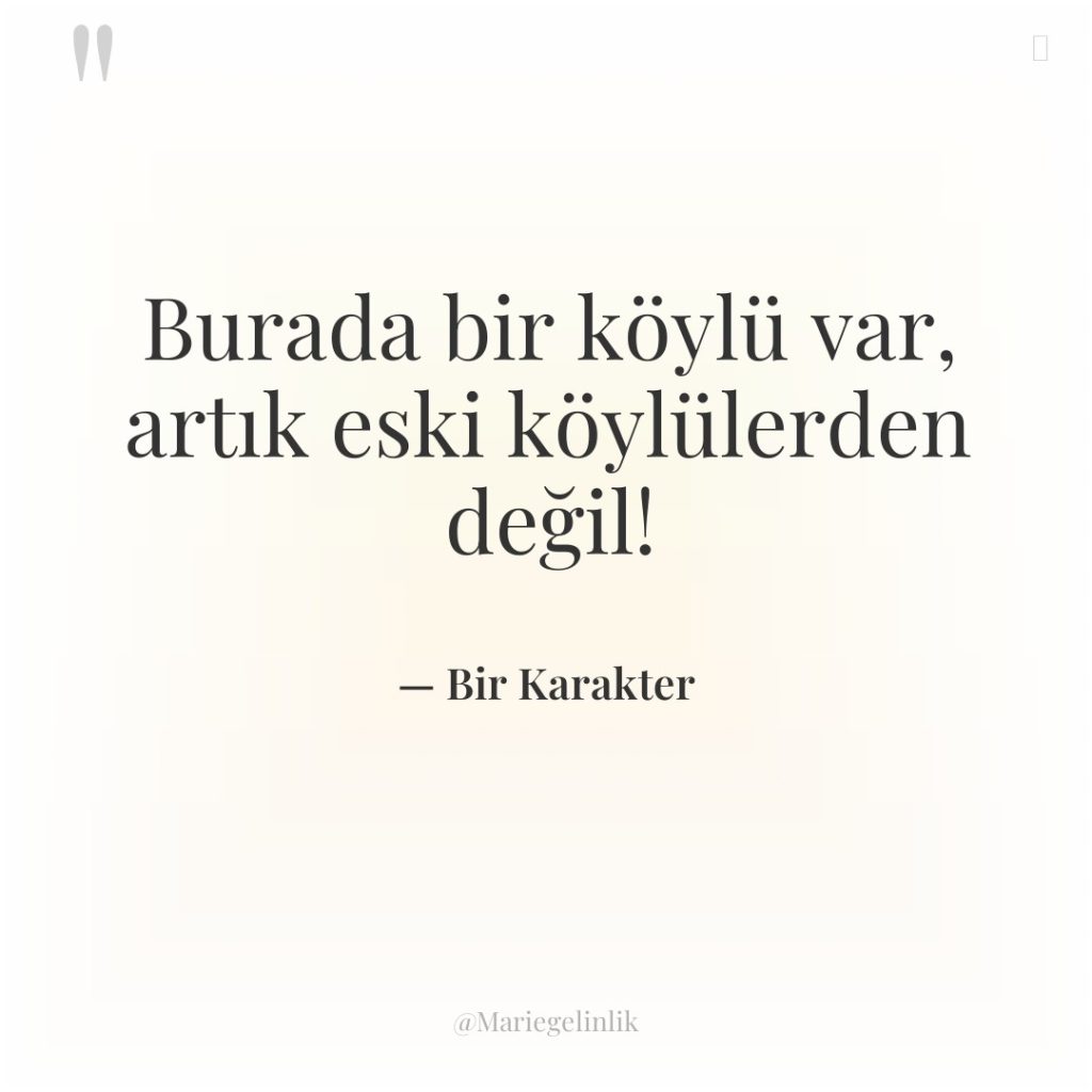 Burada bir köylü var, artık eski köylülerden değil!