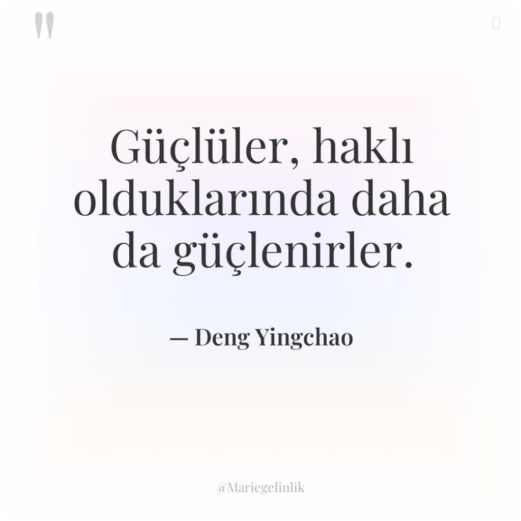 Güçlüler, haklı olduklarında daha da güçlenirler.