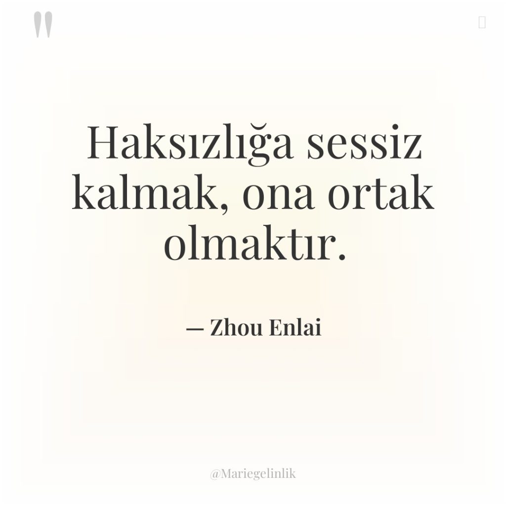 Haksızlığa sessiz kalmak, ona ortak olmaktır.