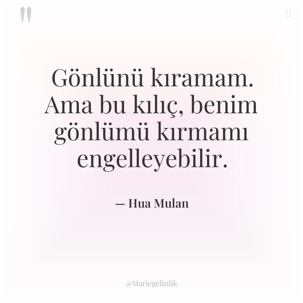 Gönlünü kıramam. Ama bu kılıç, benim gönlümü kırmamı engelleyebilir.