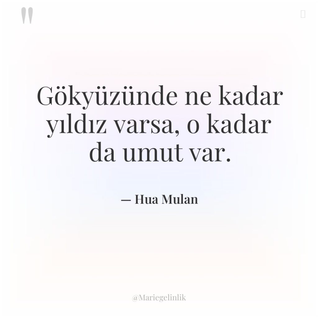 Gökyüzünde ne kadar yıldız varsa, o kadar da umut var.