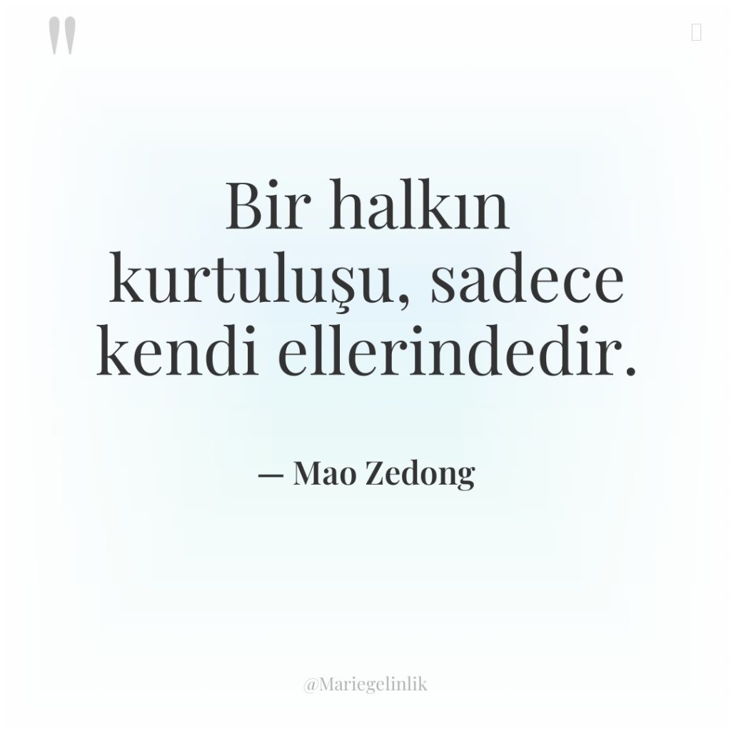 Bir halkın kurtuluşu, sadece kendi ellerindedir.