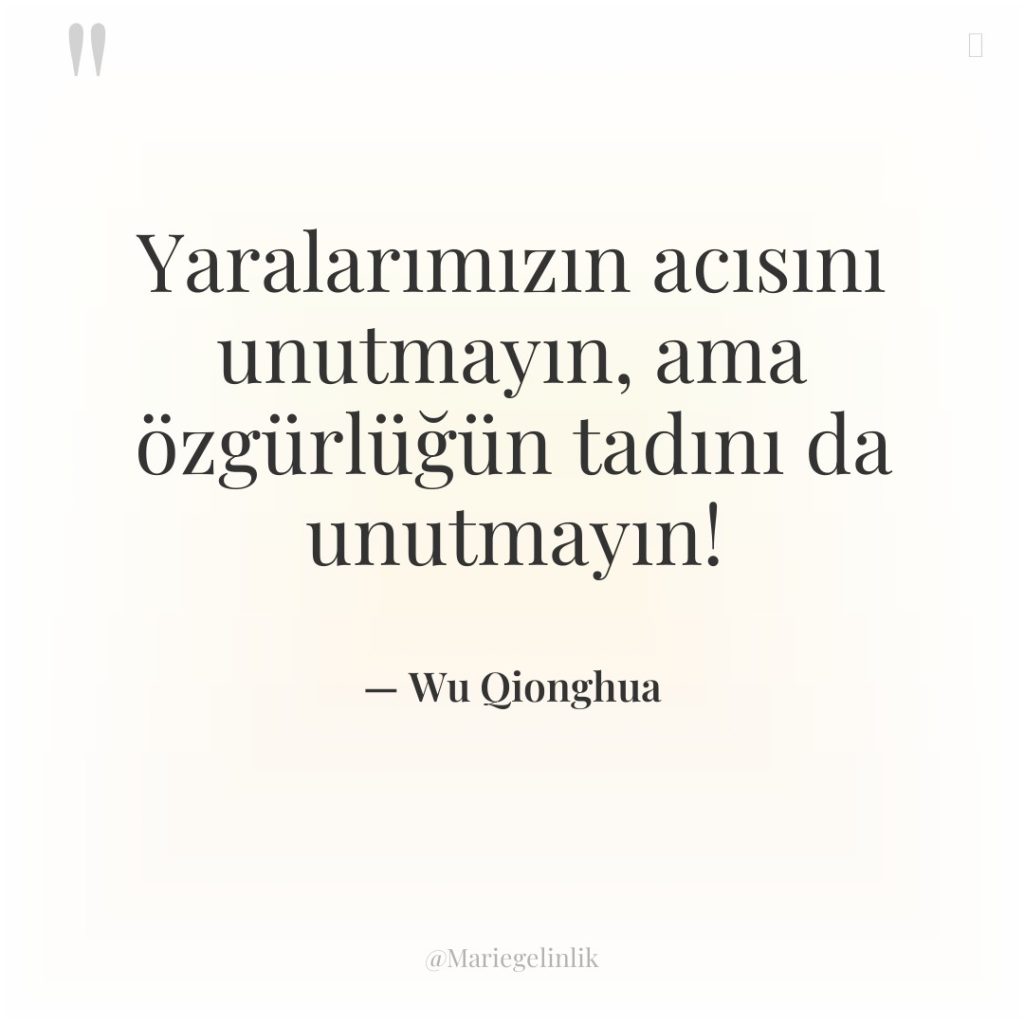 Yaralarımızın acısını unutmayın, ama özgürlüğün tadını da unutmayın!