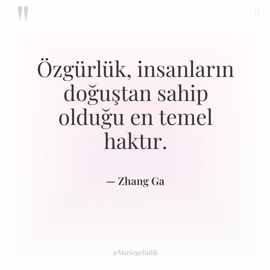 Özgürlük, insanların doğuştan sahip olduğu en temel haktır.