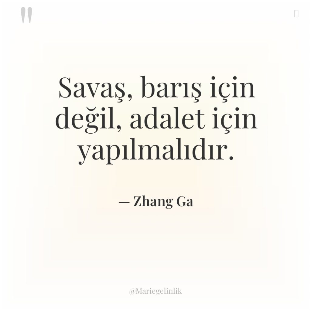 Savaş, barış için değil, adalet için yapılmalıdır.