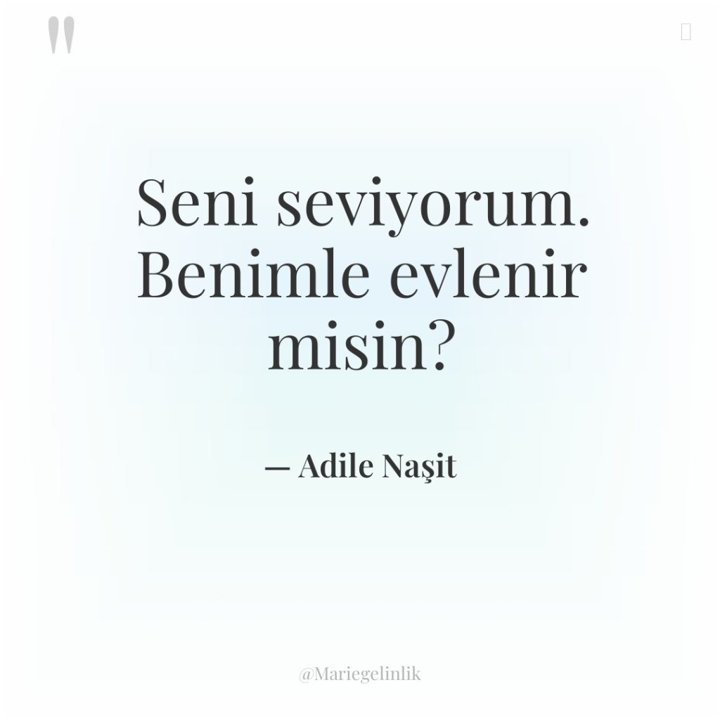 Seni seviyorum. Benimle evlenir misin?