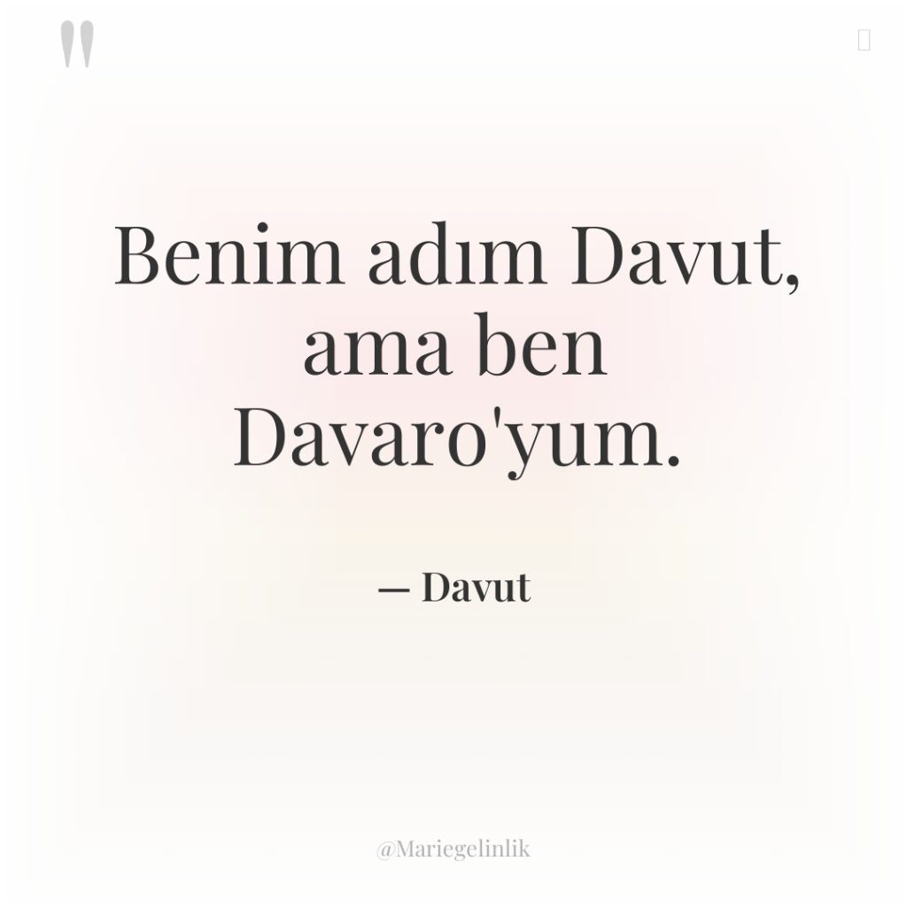 Benim adım Davut, ama ben Davaro’yum.