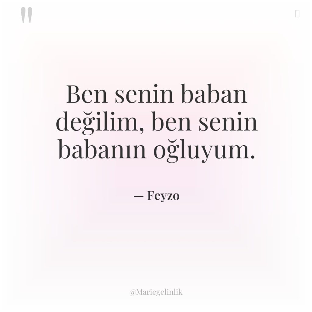 Ben senin baban değilim, ben senin babanın oğluyum.