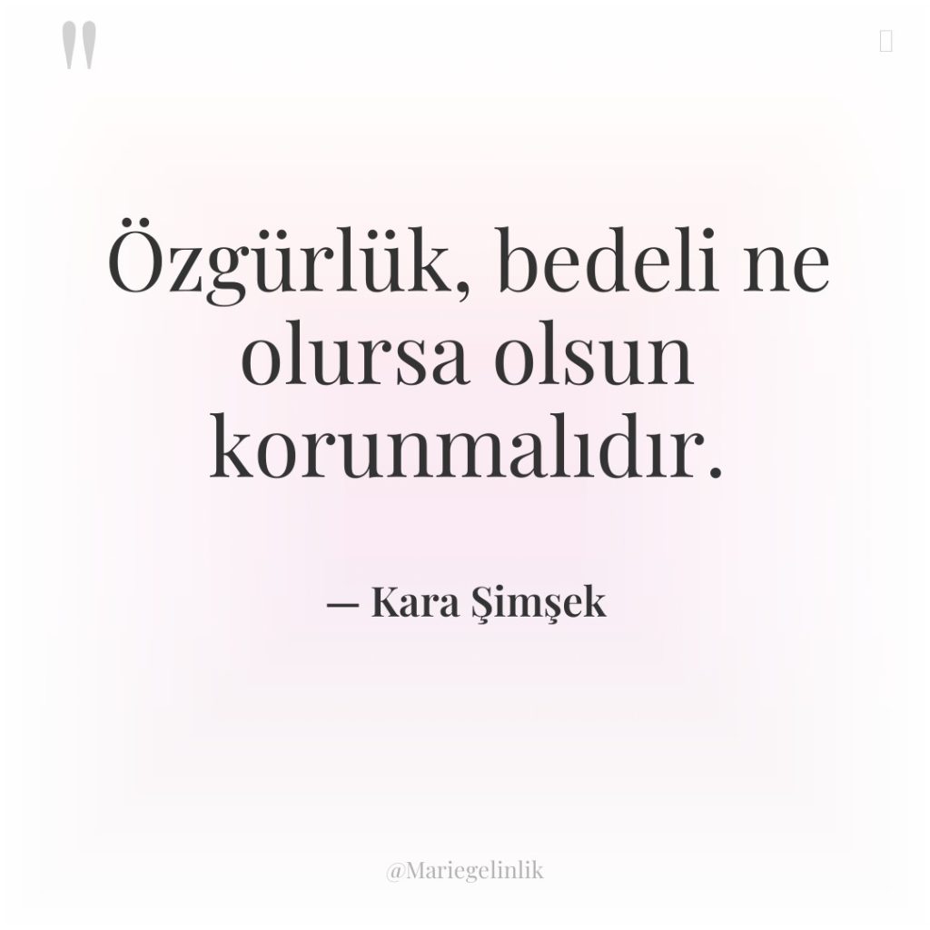 Özgürlük, bedeli ne olursa olsun korunmalıdır.