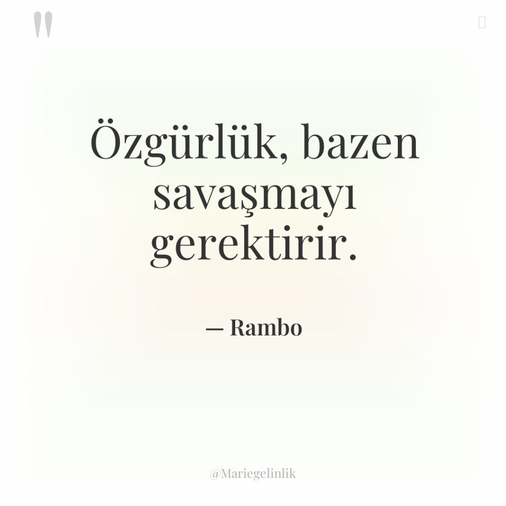 Özgürlük, bazen savaşmayı gerektirir.